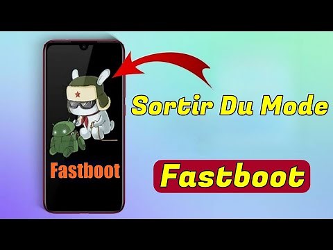 [2024] Comment Sortir Du Mode Fastboot Sur Xiaomi en 1 Clic