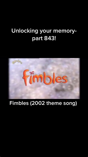 2003-2004 Fimbles Theme Song: Unlocking Your Memory