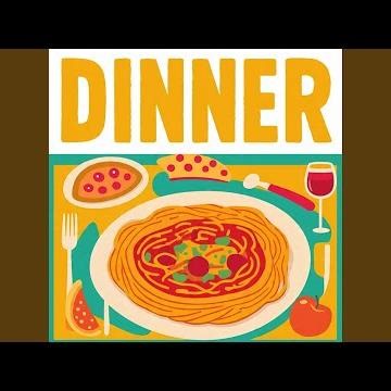 Dinner