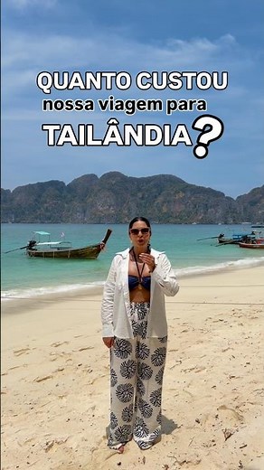 Quanto custou nossa viagem para Tailândia?