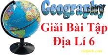 Địa Lí lớp 6 | Giải bài tập Địa Lí 6 (hay, ngắn gọn) | Soạn Địa 6.