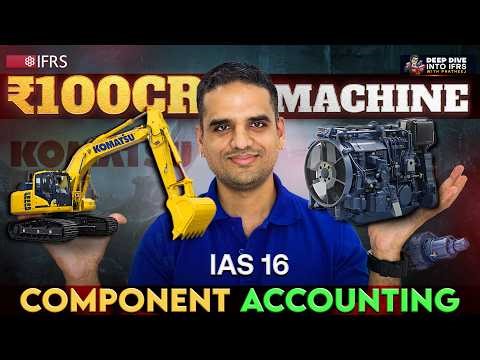 Komatsu Case Study: IAS 16 Component Accounting That Fixes Profits & Asset Values