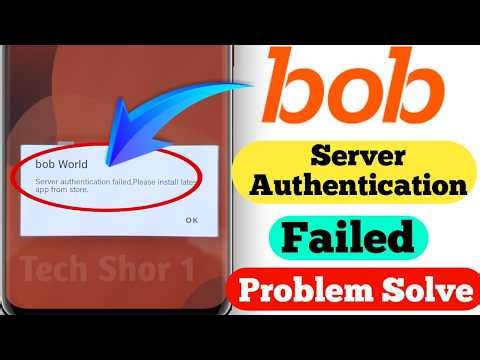 Bob World App Fix Server Authentication Failed Problem Solve
