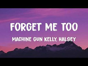 Machine Gun Kelly - forget me too (Lyrics) Ft. Halsey