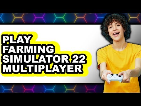 How to Play Farming Simulator 22 Multiplayer (New 2025)