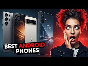 10 Best Android Phones For Content Creators In 2025