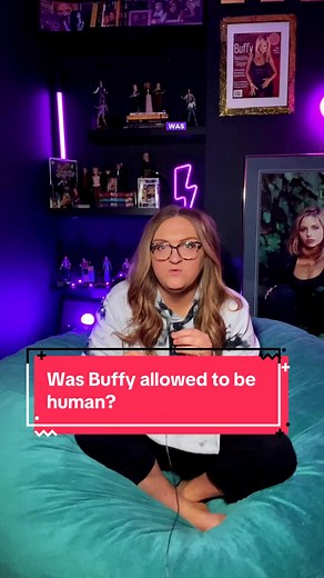 Was Buffy Allowed to Be Human? Buffy the Vampire Slayer Explained