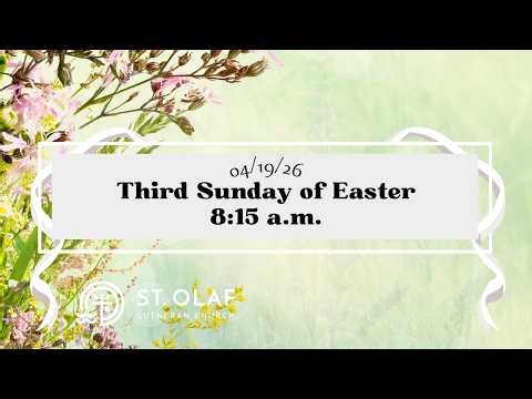 Third Sunday of Easter April 19, 2026 @ 8:15 AM | St. Olaf