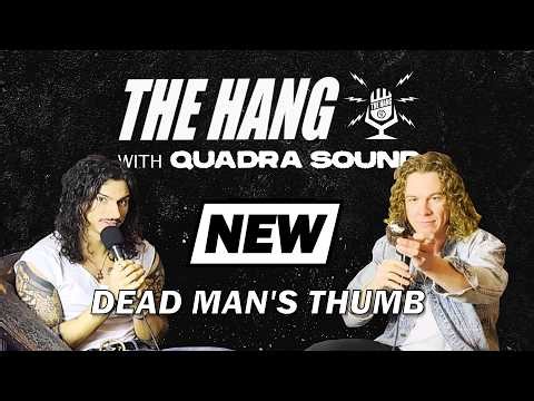 Dead Man's Thumb | The Hang with Quadra Sound #06