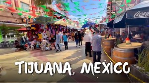 Tijuana, Mexico walking travel tour - things to see in Tijuana