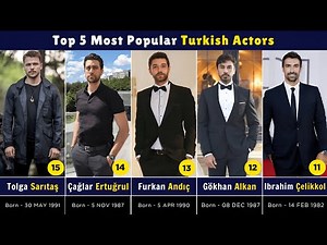 Top 15 Most Popular Turkish Actors | Best Turkish Actors