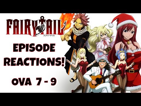 FAIRY TAIL OVA EPISODE REACTIONS!!! Fairy Tail OVAs 7-9!