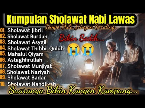 SHOLAWAT NABI KLASIK PALING MERDU 2025 😭✨ JIBRIL, NARIYAH, TIBBIL QULUB, BADAR | VERSI LAWAS SYAHDU