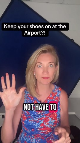 You may be able to keep your shoes on at the airport