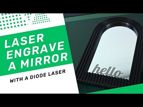 How to Engrave a Mirror with a Diode laser