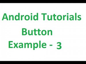Android Studio Tutorials - 13 : Button Example - 3