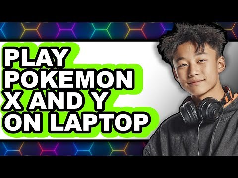 How to Play Pokémon X and Y on Laptop (Easy Method)