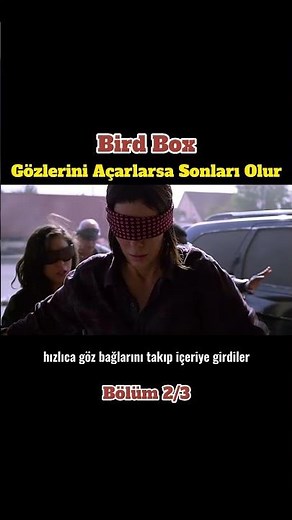 Bird Box Bölüm 2 | Gözlerini Açarlarsa Sonları Olur #film #filmler #shortvideo