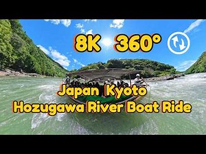 8K 360° Video | Hozugawa River Boat Ride | Kyoto, Japan (Real-Time POV)