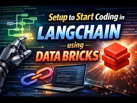 Video 6 - Setup to start coding in Lang chain using Data Bricks