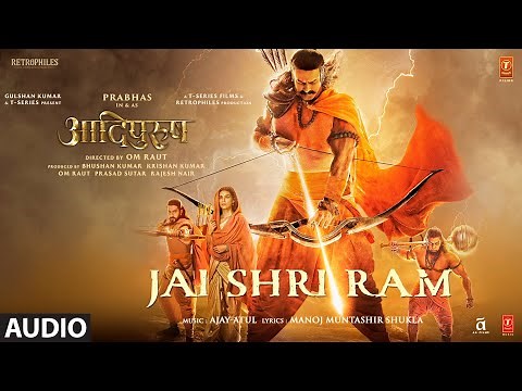 Jai Shri Ram (Audio) Adipurush | Prabhas | Ajay-Atul, Manoj Muntashir Shukla | Om Raut | Bhushan K
