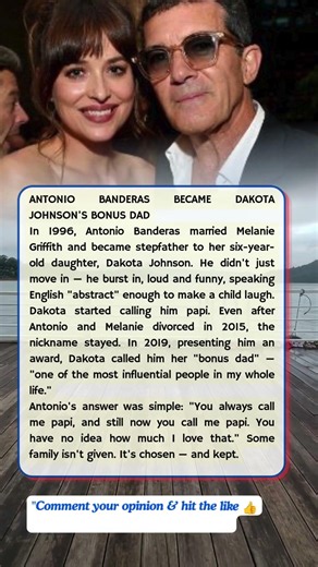ANTONIO BANDERAS BECAME DAKOTA JOHNSON'S BONUS DAD