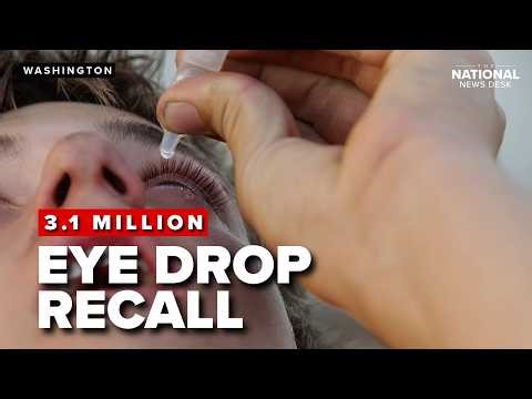 3.1 million eye drops RECALLED- Sterility concerns