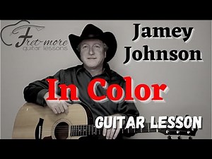 In Color - Jamey Johnson Guitar Lesson - Tutorial