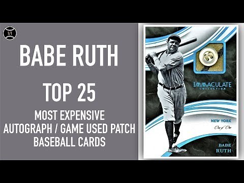 Babe Ruth: Top 25 Most Expensive Autograph and Patch Baseball Cards (April - June 2019)