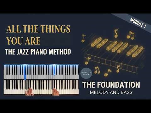 All The Things You Are – Jazz Piano for Beginners | Module 1: Melody & Bass (Step-by-Step Preview)