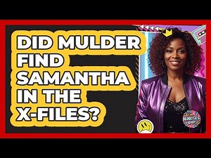 Did Mulder Find Samantha In The X-Files?