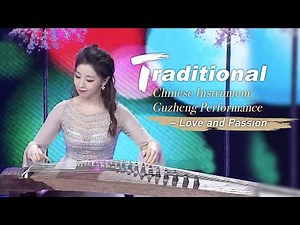 Music: Traditional Chinese instrument guzheng performance – Love and Passion【万水千山总是情】