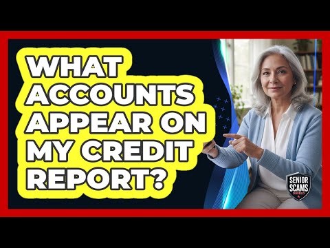 What Accounts Appear On My Credit Report?
