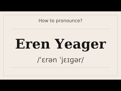 How to say Eren Yeager? [Pronunciation with examples]