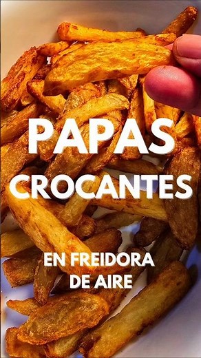 Las Papas No Fritas más crocantes en Freidora de Aire