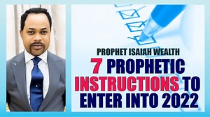 7 Prophetic Instructions for 2022 - Prophet Isaiah Wealth | Gospel PIllars