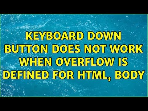 Keyboard down button does not work when overflow is defined for html, body