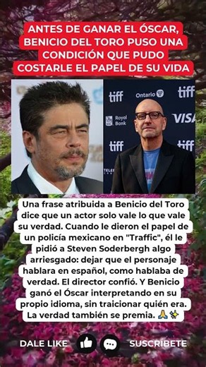 Le dijeron que hablara en inglés, pero Benicio del Toro se negó a dejar de ser quien era
