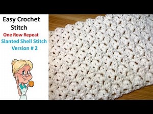EASY CROCHET STITCH - Slanted Shell Stitch Version 2 - One Row Repeat - Stitch of the Week #159