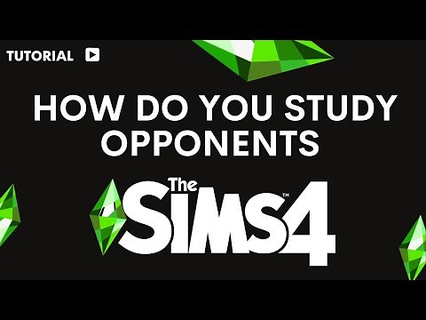 How to study Opponents in Sims 4