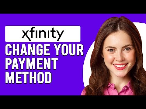 How To Change Your Xfinity Payment Method (How To Set/Update Payment Methods For Xfinity)