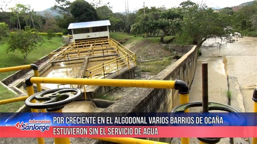 Por creciente en el Algodonal varios barrios de Ocaña estuvieron sin el servicio de agua | Tv San Jorge