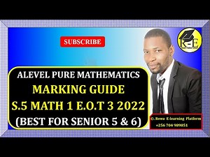 001 - S5 MATH 1 EOT 3 EXAM 2022 | MARKING GUIDE | FOR SENIOR 5 & 6
