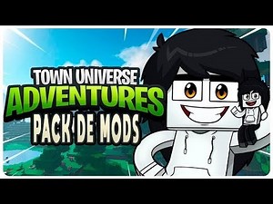 PACK DE MODS DE TOWN UNIVERSE ADVENTURE