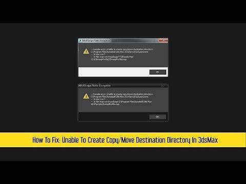 How To Fix Unable To Create Copy-Move Destination Directory In 3dsMax