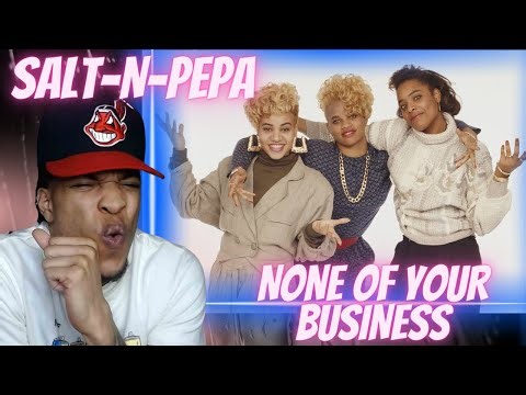 FIRST TIME HEARING | SALT N PEPA - NONE OF YOUR BUSINESS | REACTION