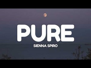 SIENNA SPIRO - Pure (Lyrics)