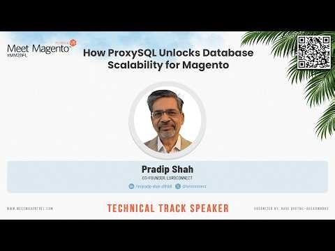 How ProxySQL Unlocks Database Scalability for Magento | Pradip Shah