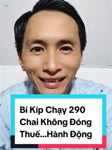 Bí Kíp Chạy 290 Chai Không Đóng Thuế #tan.dat.2018 #chiasekinhnghiem #xuhươngtiktok