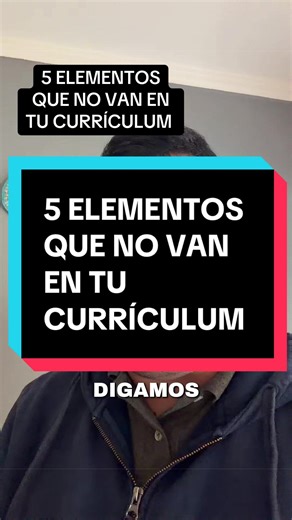 5 Elementos que NO Van en Tu Currículum